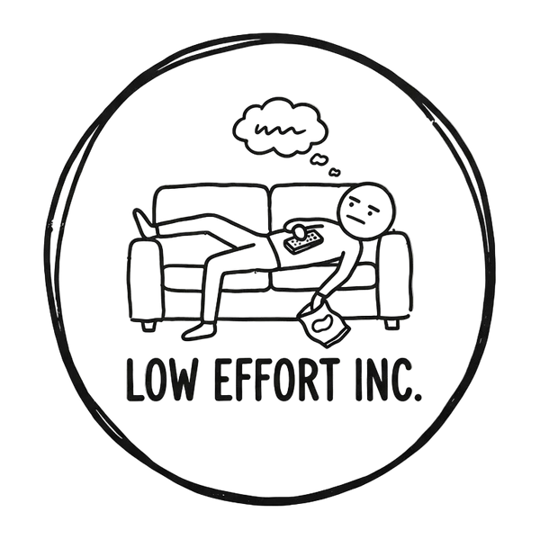 Low Effort Inc.